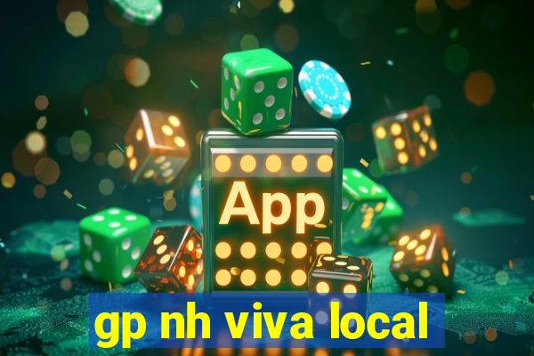 gp nh viva local